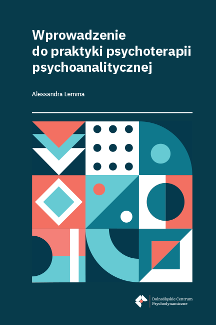 Wprowadzenie do praktyki psychoterapii psychoanalitycznej